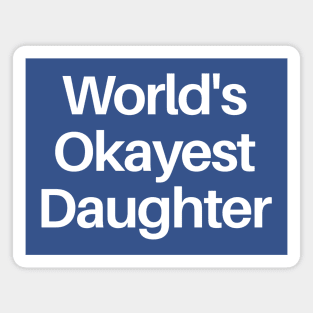 World's Okayest Daughter Magnet